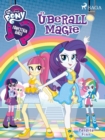 My Little Pony - Equestria Girls - Uberall Magie - eBook