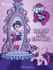 My Little Pony - Equestria Girls - Durch den Spiegel - eBook