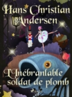 L'Inebranlable soldat de plomb - eBook