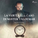 La verita sul caso di mister Valdemar - eAudiobook