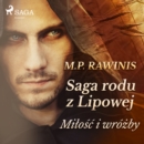 Saga rodu z Lipowej 1: Milosc i wrozby - eAudiobook