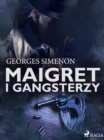 Maigret i gangsterzy - eBook