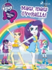 Equestria Girls - Magi, magi overallt! - eBook
