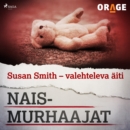 Susan Smith - valehteleva aiti - eAudiobook