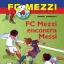 FC Mezzi 4: FC Mezzi encontra Messi - eAudiobook