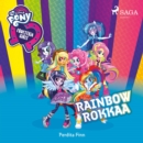 My Little Pony - Equestria Girls - Rainbow rokkaa - eAudiobook