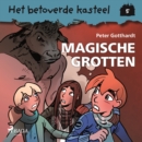 Het betoverde kasteel 5 - Magische Grotten - eAudiobook