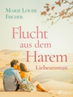 Flucht aus dem Harem - Liebesroman - eBook