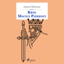 Krol Macius Pierwszy - eAudiobook