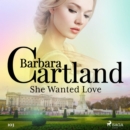 She Wanted Love (Barbara Cartland's Pink Collection 103) - eAudiobook