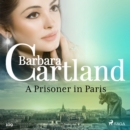 A Prisoner in Paris (Barbara Cartland's Pink Collection 109) - eAudiobook