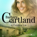 A Golden Lie (Barbara Cartland's Pink Collection 113) - eAudiobook