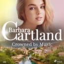 Crowned by Music (Barbara Cartland's Pink Collection 119) - eAudiobook