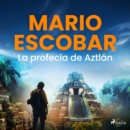 La profecia de Aztlan - eAudiobook