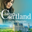 Love by Moonlight (Barbara Cartland's Pink Collection 122) - eAudiobook