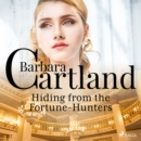 Hiding From the Fortune-Hunters (Barbara Cartland's Pink Collection 127) - eAudiobook