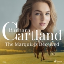 The Marquis is Deceived (Barbara Cartland's Pink Collection 128) - eAudiobook
