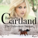 The Unbroken Dream (Barbara Cartland's Pink Collection 135) - eAudiobook