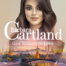 One Minute to Love (Barbara Cartland's Pink Collection 137) - eAudiobook