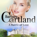 A Battle of Love (Barbara Cartland's Pink Collection 150) - eAudiobook