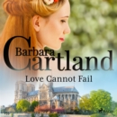 Love Cannot Fail (Barbara Cartland's Pink Collection 155) - eAudiobook