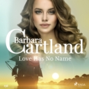 Love Has No Name (Barbara Cartland's Pink Collection 156) - eAudiobook
