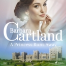 A Princess Runs Away (Barbara Cartland's Pink Collection 157) - eAudiobook