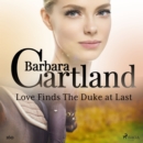 Love Finds The Duke at Last (Barbara Cartland's Pink Collection 160) - eAudiobook