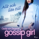 Gossip Girl: Allt och lite till - eAudiobook