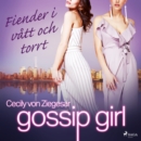 Gossip Girl: Fiender i vatt och torrt - eAudiobook