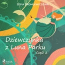 Dziewczynka z Luna Parku: czesc 2 - eAudiobook