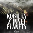 Kobieta z innej planety - eAudiobook