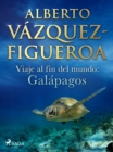 Viaje al fin del mundo: Galapagos - eBook