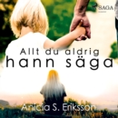 Allt du aldrig hann saga - eAudiobook