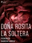 Dona Rosita la soltera - eBook