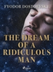The Dream of a Ridiculous Man - eBook