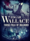 Those Folk of Bulboro - eBook