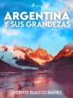Argentina y sus grandezas - eBook