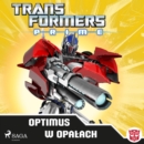 Transformers - PRIME - Optimus w opalach - eAudiobook