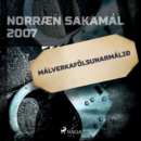 Malverkafolsunarmalið : Norraen Sakamal 2007 - eAudiobook