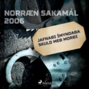 Jafnaði imyndaða skuld með morði : Norraen Sakamal 2006 - eAudiobook