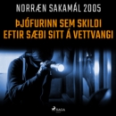 Þjofurinn sem skildi eftir saeði sitt a vettvangi : Norraen Sakamal 2005 - eAudiobook