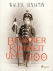 Berliner Kindheit um 1900 - eBook
