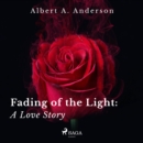 Fading of the Light: A Love Story - eAudiobook