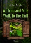 A Thousand Mile Walk to the Gulf - eBook