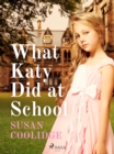 What Katy Did at School - eBook