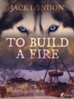 To Build a Fire - eBook