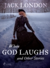 When God Laughs and Other Stories - eBook