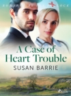 A Case of Heart Trouble - eBook