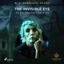 B. J. Harrison Reads The Invisible Eye - eAudiobook
